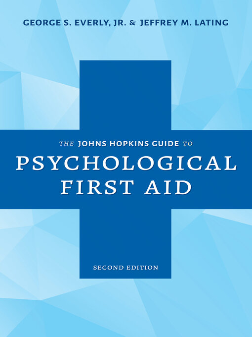 Title details for The Johns Hopkins Guide to Psychological First Aid by George S. Everly Jr. - Available